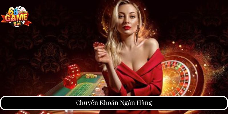 Rút Tiền 68 Game Bài - Hướng Dẫn Chi Tiết Và Mẹo An Toàn 2 Chuyển Khoản Ngân Hàng