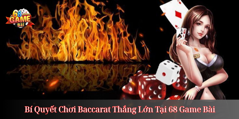 Baccarat là gì: Hướng Dẫn Chơi và Bí Quyết Thắng Lớn 3 Bí Quyết Chơi Baccarat Thắng Lớn Tại 68 Game Bài