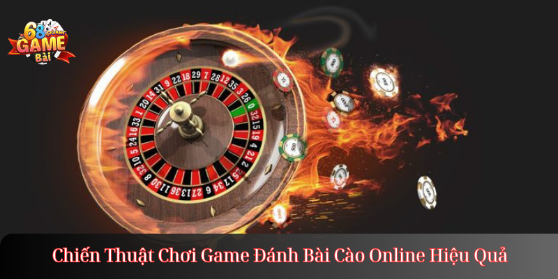 Chiến Thuật Chơi Game Đánh Bài Cào Online Hiệu Quả