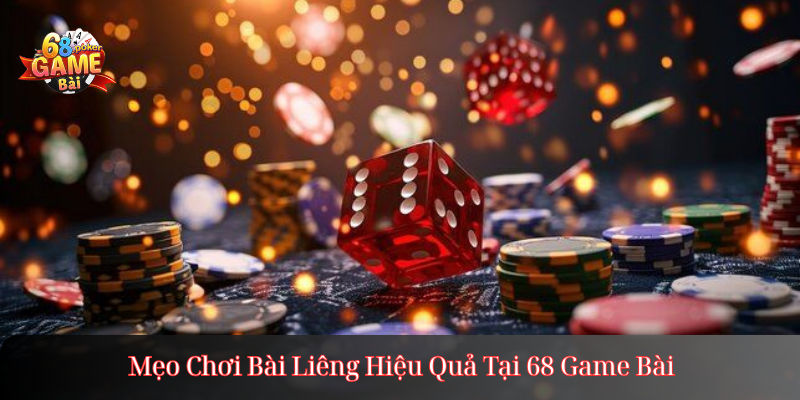 Mẹo Chơi Bài Liêng Hiệu Quả Tại 68 Game Bài