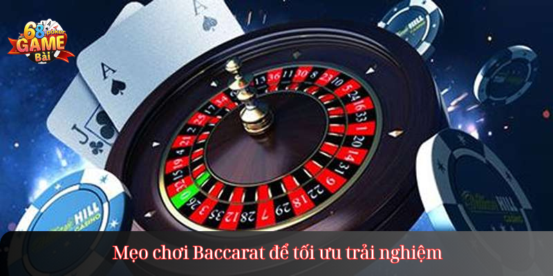 Mẹo chơi Baccarat để tối ưu trải nghiệm